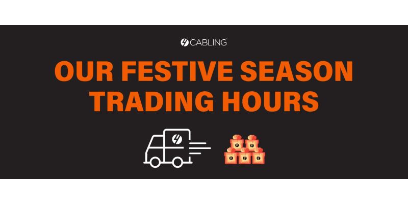 Festive Season Trading Hours | 4Cabling